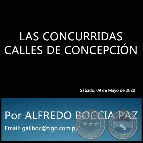 LAS CONCURRIDAS CALLES DE CONCEPCIÓN - Por ALFREDO BOCCIA PAZ - Sábado, 09 de Mayo de 2020